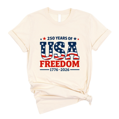 USA Freedom DTF Transfer | 250 Years of Freedom 1776-2026 | Patriotic American Flag Shirt Design | Ready To Press- 250-T17